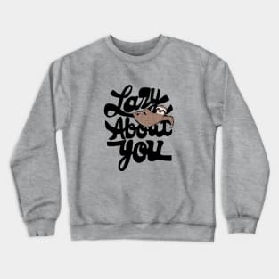 Funny saying lazy sloth Crewneck Sweatshirt